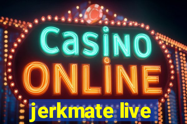 jerkmate live